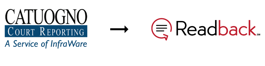 The Catuogno Court Reporting logo followed by an arrow pointing to the Readback logo.